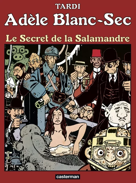 Adèle Blanc-Sec (Tome 5) - Le Secret de la salamandre - Jacques Tardi - Casterman