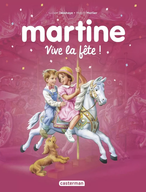 Martine. Vive la fête ! - Gilbert Delahaye - Casterman Jeunesse