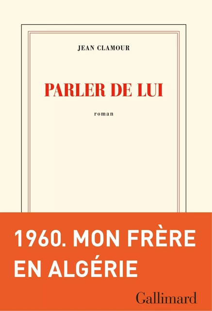 Parler de lui - Jean Clamour - Editions Gallimard