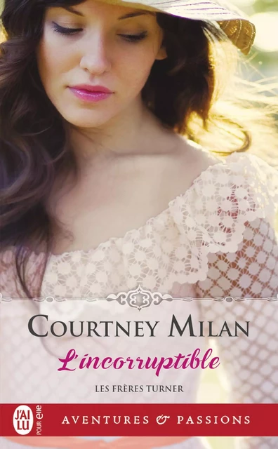 Les frères Turner (Tome 2) - L'incorruptible - Courtney Milan - J'ai Lu