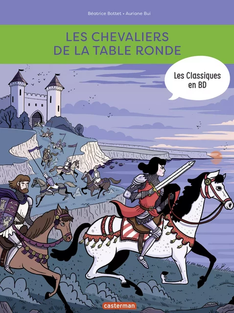 Les Classiques en BD (Tome 2) - Les chevaliers de la table ronde - Béatrice Bottet, Auriane Bui - Casterman