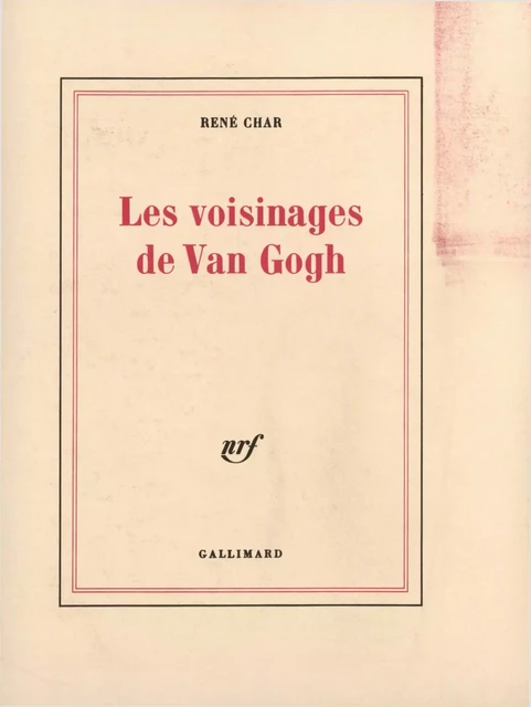 Les voisinages de Van Gogh - René Char - Editions Gallimard