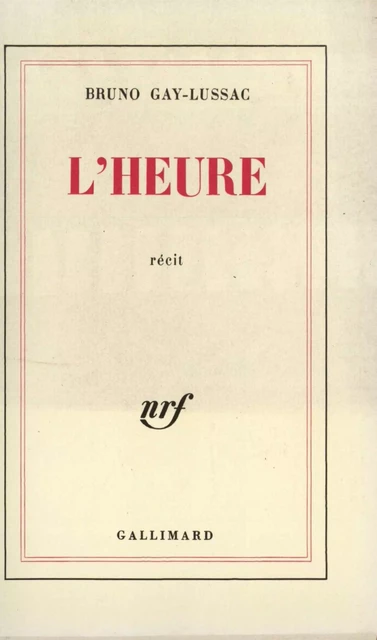 L'heure - Bruno Gay-Lussac - Editions Gallimard