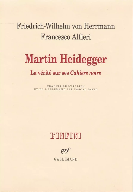 Martin Heidegger. La vérité sur ses "Cahiers noirs" - Friedrich-Wilhelm von Herrmann, Francesco Alfieri - Editions Gallimard