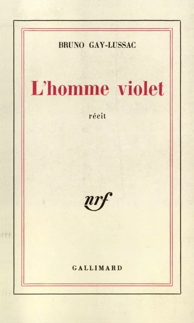 L'homme violet - Bruno Gay-Lussac - Editions Gallimard