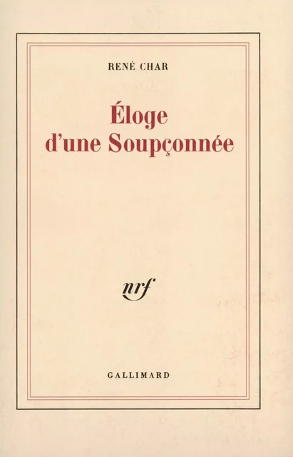 Éloge d'une Soupçonnée - René Char - Editions Gallimard