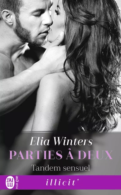 Parties à deux (Tome 1) - Tandem sensuel - Elia Winters - J'ai Lu