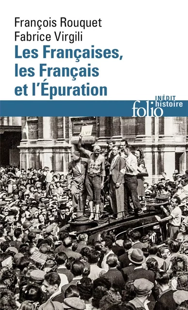 Les Françaises, les Français et l'Épuration - Fabrice Virgili, François Rouquet - Editions Gallimard