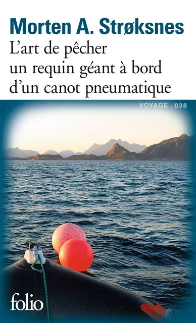 L'art de pêcher un requin géant à bord d'un canot pneumatique - Morten A. Strøksnes - Editions Gallimard