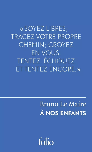 À nos enfants - Bruno Le Maire - Editions Gallimard