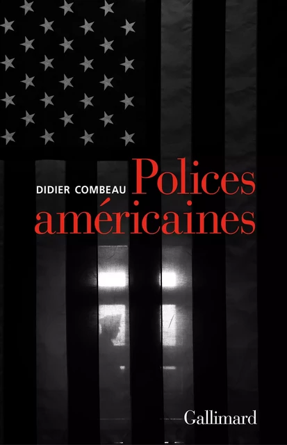 Polices américaines - Didier Combeau - Editions Gallimard