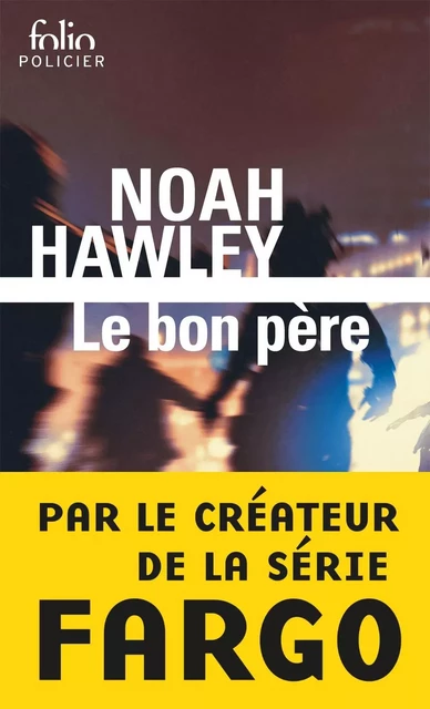 Le bon père - Noah Hawley - Editions Gallimard