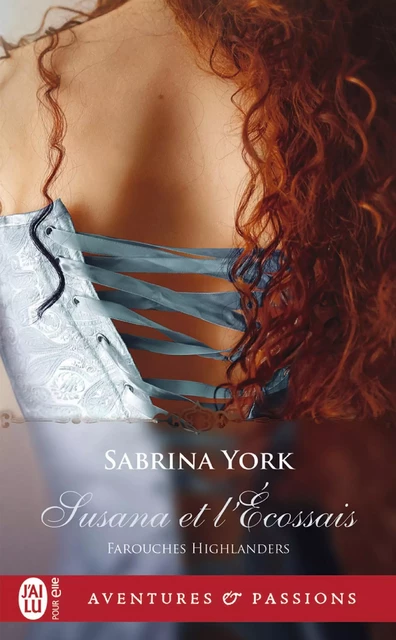 Farouches Highlanders (Tome 2) - Susana et l’Écossais - Sabrina York - J'ai Lu