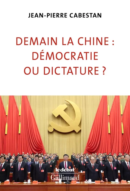 Demain la Chine : démocratie ou dictature ? - Jean-Pierre Cabestan - Editions Gallimard