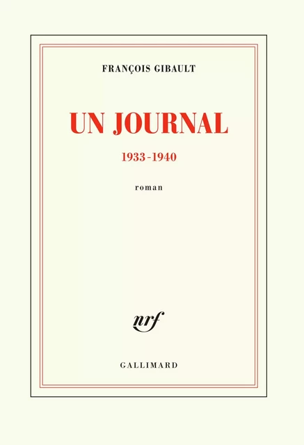 Un journal (1933-1940) - François Gibault - Editions Gallimard