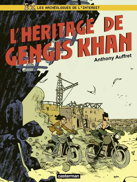 Les Archéologues de l'interdit (Tome 2) - L'héritage de Gengiskhan - Anthony Auffret - Casterman