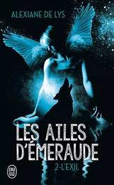 Les ailes d'émeraude (Tome 2) - L'exil