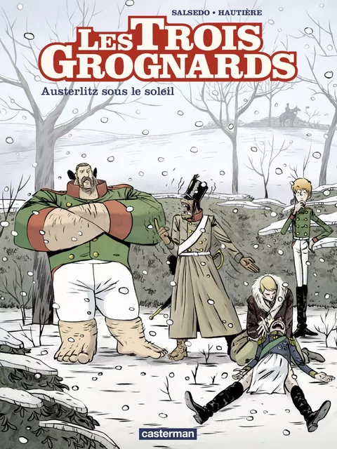 Les Trois Grognards (Tome 3) - Austerlitz sous le soleil - Régis Hautière - Casterman