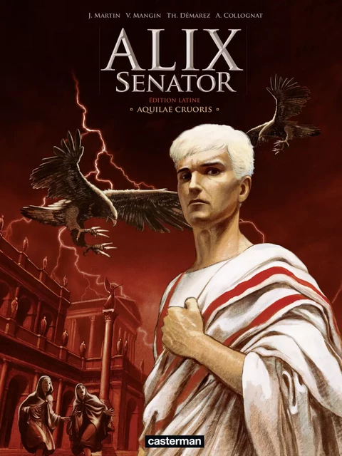 Alix Senator (Tome 1) - Aquilae Cruoris (en latin) - Jacques Martin - Casterman