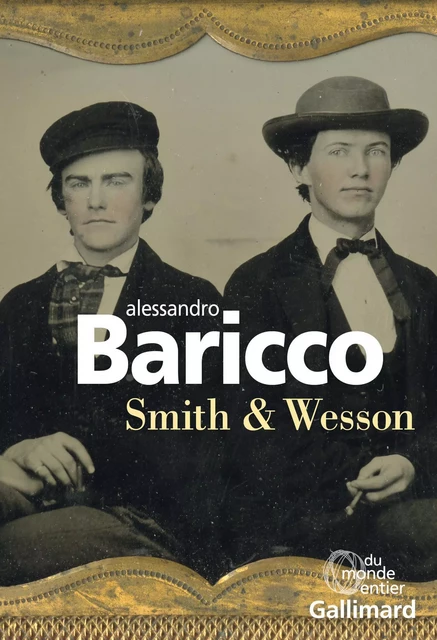 Smith & Wesson - Alessandro Baricco - Editions Gallimard