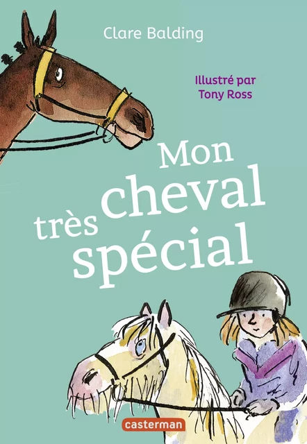 Mon cheval très spécial (Tome 1) - Clare Balding - Casterman Jeunesse