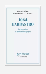 1064, Barbastro. Guerre sainte et djihâd en Espagne