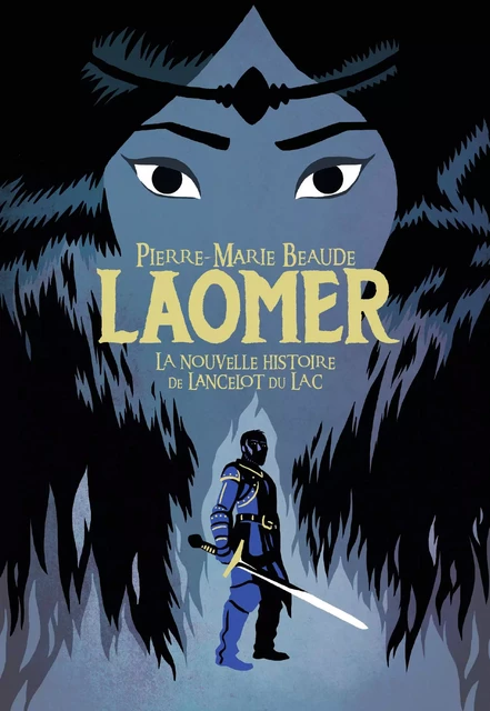 Laomer. La nouvelle histoire de Lancelot du Lac - Pierre-Marie Beaude - Gallimard Jeunesse