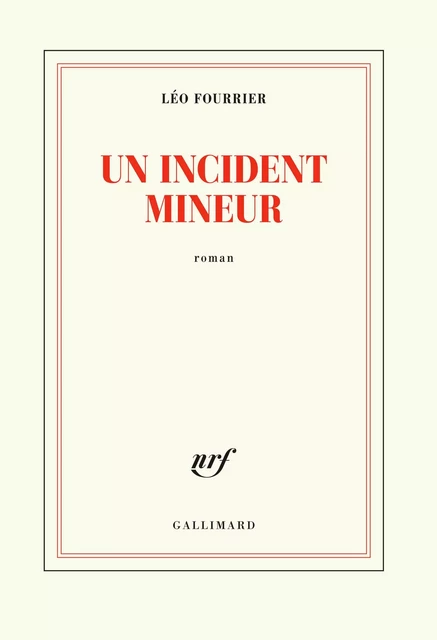 Un incident mineur - Léo Fourrier - Editions Gallimard