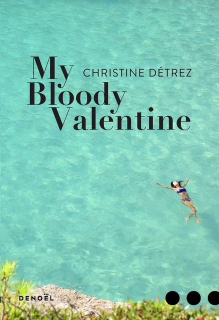 My Bloody Valentine - Christine Détrez - Denoël