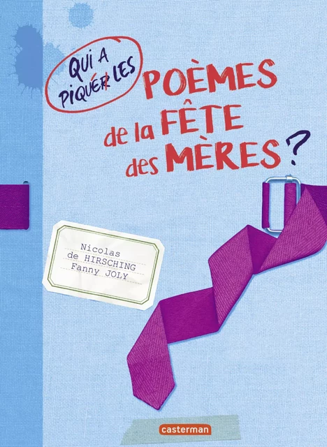 Qui a piqué les poèmes de la fête des mères ? - Fanny Joly, Nicolas de Hirsching - Casterman Jeunesse