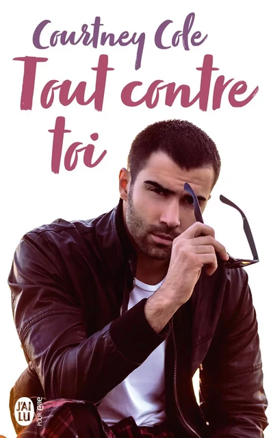 Tout contre toi - Courtney Cole - J'ai Lu