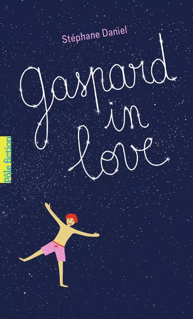 Gaspard in love - Stéphane Daniel - Gallimard Jeunesse