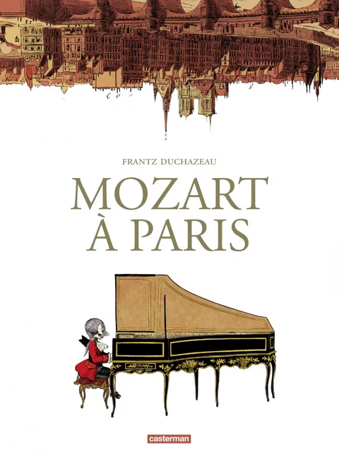 Mozart à Paris - Frantz Duchazeau - Casterman