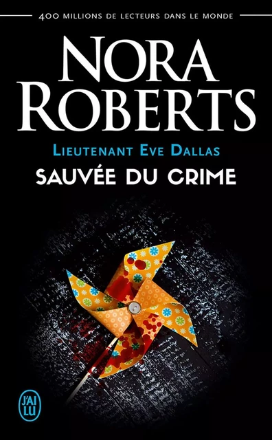 Lieutenant Eve Dallas (Tome 20) - Sauvée du crime - Nora Roberts - J'ai Lu