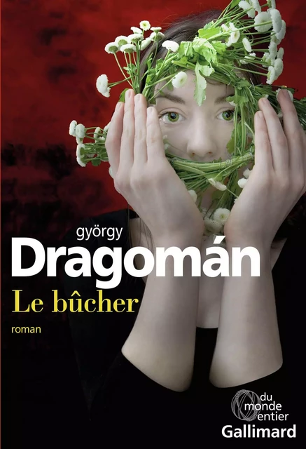 Le bûcher - György Dragomán - Editions Gallimard