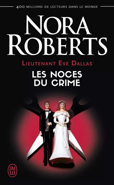 Lieutenant Eve Dallas (Tome 44) - Les noces du crime - Nora Roberts - J'ai Lu