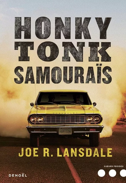 Honky-Tonk samouraïs - Joe R. Lansdale - Denoël