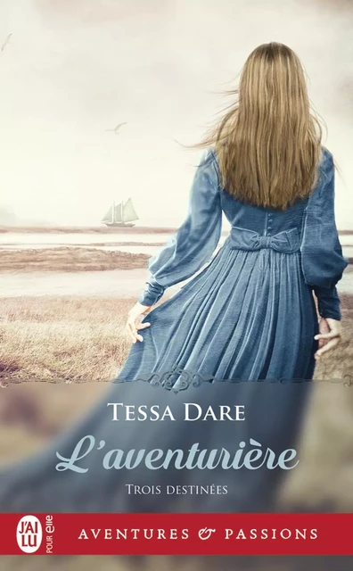 Trois destinées (Tome 2) - L'aventurière - Tessa Dare - J'ai Lu