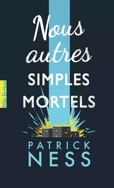 Nous autres simples mortels - Patrick Ness - Gallimard Jeunesse