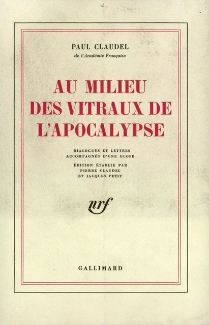 Au milieu des vitraux de l'Apocalypse - Paul Claudel - Editions Gallimard