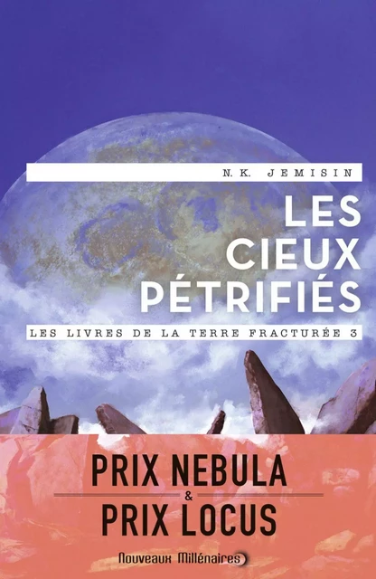 Les livres de la Terre fracturée (Tome 3) - Les Cieux pétrifiés - N.K. Jemisin - J'ai Lu