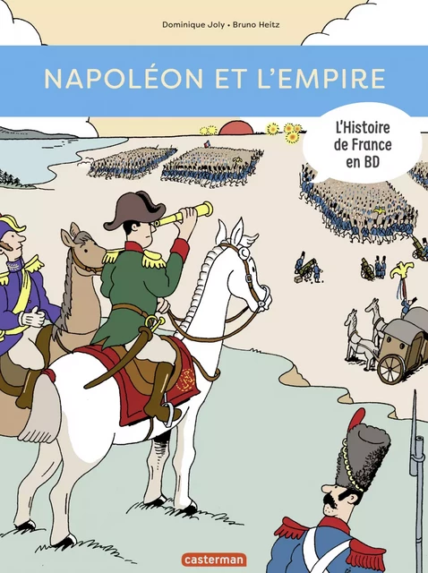 L'Histoire de France en BD - Napoléon et l'Empire - Dominique Joly - Casterman