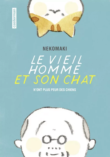 Le vieil homme et son chat (Tome 1)  - n'ont plus peur des chiens -  Nekomaki - Casterman