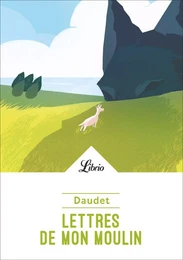 Les Lettres de mon Moulin (Volume 1) - La chèvre de Monsieur Seguin - Le curé de Cucugnan - Les vieux - Les trois messes basses