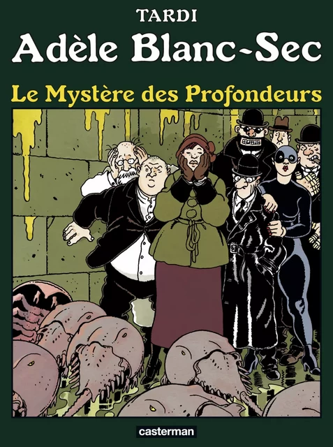 Adèle Blanc-Sec (Tome 8) - Le Mystère des profondeurs - Jacques Tardi - Casterman