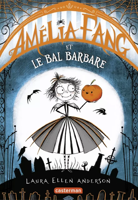 Amélia Fang (Tome 1) - Le Bal barbare - Laura Ellen Anderson - Casterman Jeunesse