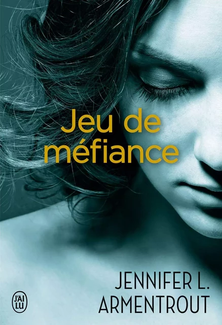 Jeu de méfiance - Jennifer L. Armentrout - J'ai Lu