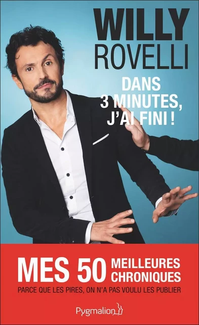 Dans 3 minutes, j'ai fini! - Willy Rovelli - Pygmalion