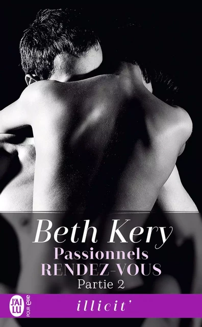 Passionnels rendez-vous (Partie 2) - Beth Kery - J'ai Lu