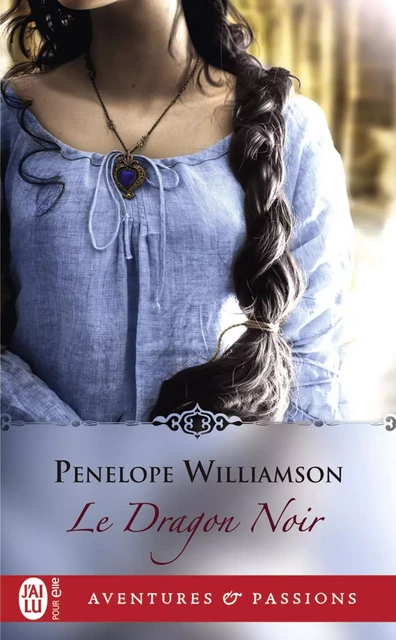 Le Dragon Noir - Penelope Williamson - J'ai Lu